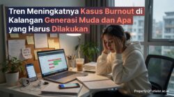 Tren Meningkatnya Kasus Burnout di Kalangan Generasi Muda dan Apa yang Harus Dilakukan