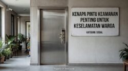 Kenapa Pintu Keamanan Penting untuk Keselamatan Warga