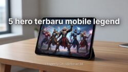 Tips & Trik Tersembunyi 5 Hero Terbaru Mobile Legends 2024