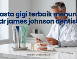 Review Mendalam: Pasta Gigi Terbaik Versi Dr. James Johnson Dentist